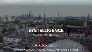 54 - Eyetelligence - William Trattler, MD [1105928675].mp4